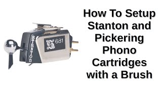 How To Setup Stanton and Pickering Phono Cartridges with a Brush by Joe Collins 954 views 6 months ago 28 minutes