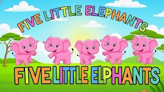 Five Little Elephants | Counting Song for Kids | Pink Elephant Nursery Rhyme
