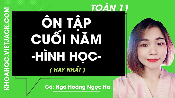 Bài tập ôn tập cuối năm toán hình 11 năm 2024