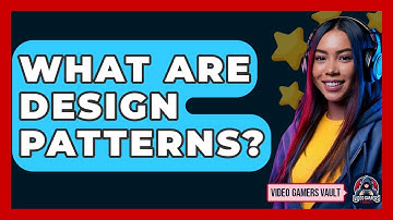 What Are Design Patterns? - Video Gamers Vault