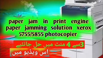 paper jam in print engine | paper jamming solution xerox 5755/5855 photocopier machine