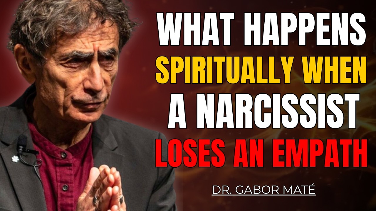 What Happens Spiritually When a Narcissist Loses an Empath | Dr. Gabor Mate