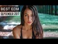 Best EDM Music September 2017 💎 Electro House Charts Mix