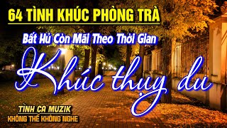 64 Tình Khúc Phòng Trà Tuyển Chọn HAY NHẤT THÁNG 6/2025➤Nhạc Vàng Xưa Bất Hủ CHẤT CHỨA ĐẦY TÂM TRẠNG