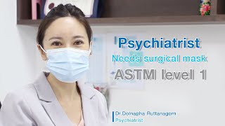 Psychiatrist Needs surgical mask ASTM level 1 Dr.Dolnapha Ruttanagorn Psychiatrist