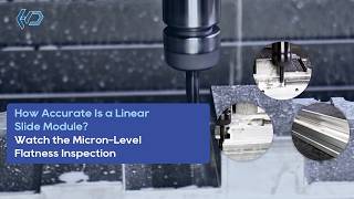 Micron-Level Flatness Inspection for Linear Slide Module | Precision Quality Control in Action