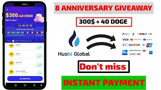 300$ instant payment | huobi global exhange | earn free 300$ + 40 doge  welcome bonus |