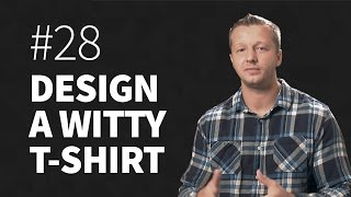 Design Challenge 28 - Design a Clever T-Shirt + Competition!
