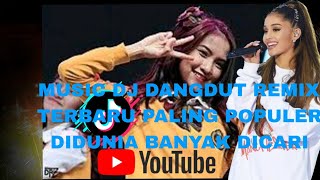 MUSIC DJ DANGDUT REMIX TERBARU PALING POPULER DIDUNIA BANYAK DICARI VIRAL DITITOK 😱