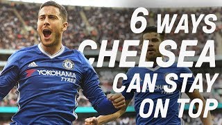 6 Ways Chelsea Can Stay the Greatest Team in England