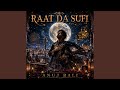 Raat Da Sufi One