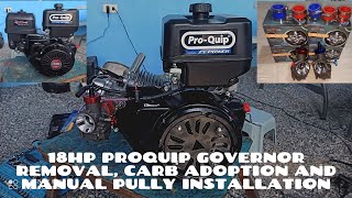 18HP Proquip governor removal, Carb adoption and manual pully installation