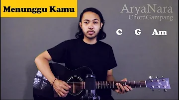 Chord Gampang (Menunggu Kamu - Anji) by Arya Nara (Tutorial Gitar) Untuk Pemula