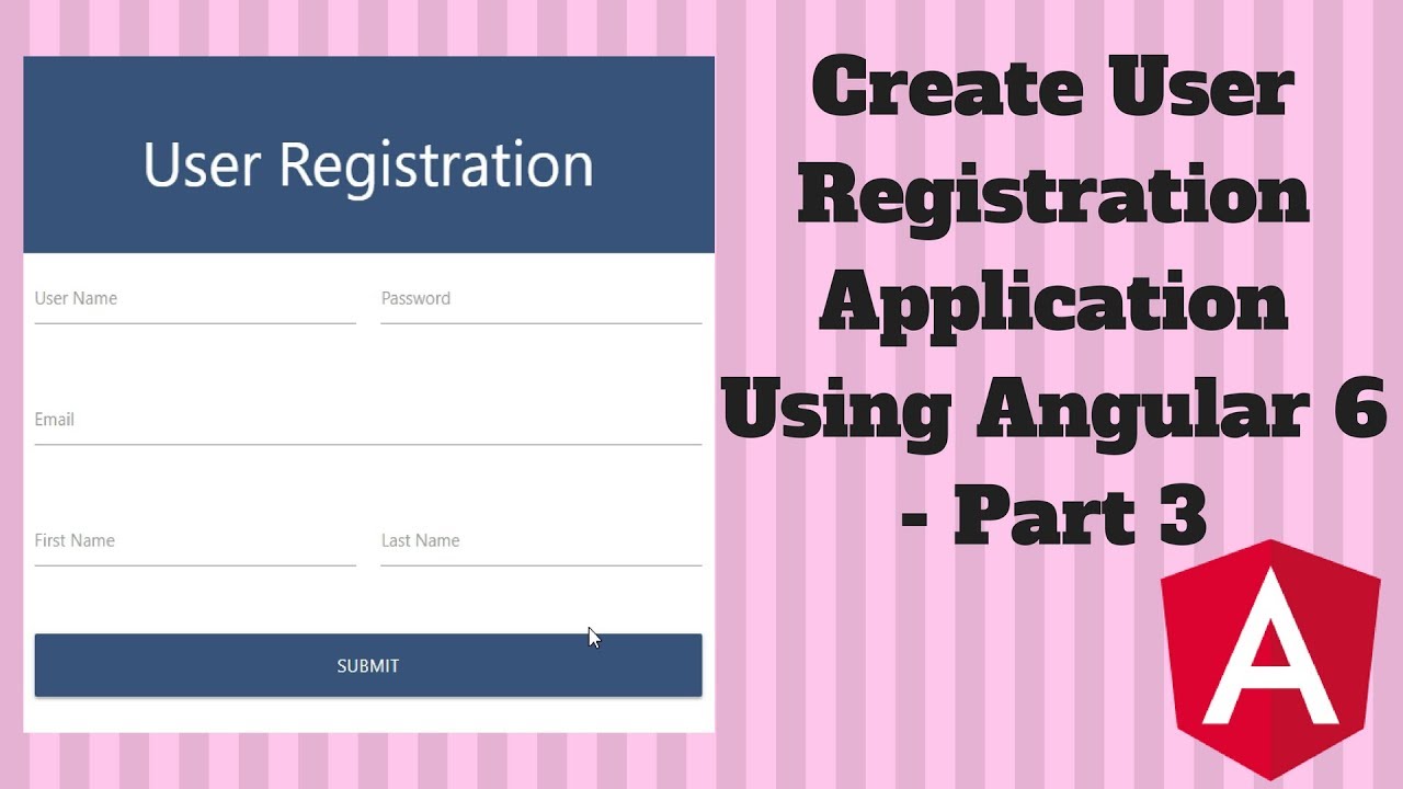 Step By Step To Create User Registration Using Angular 6 - Part 3 - YouTube