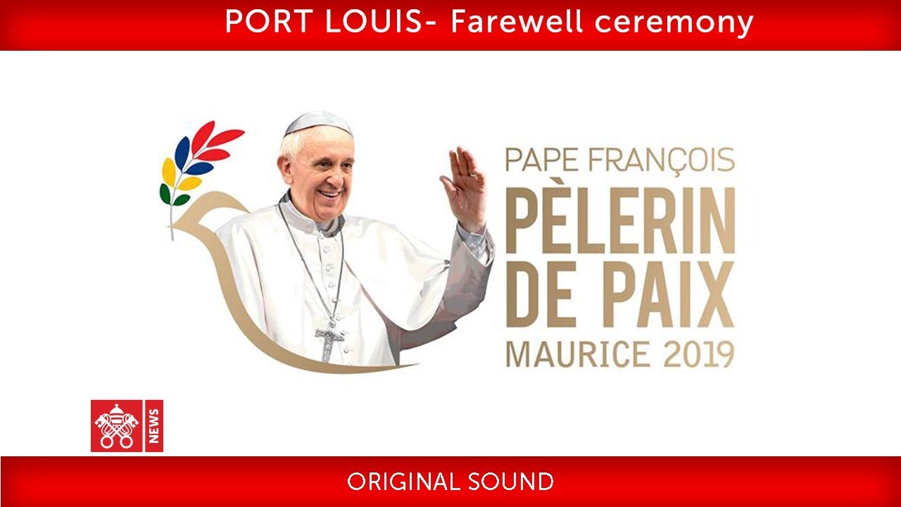 Pope Francis-Port Louis-Departure Ceremony 2019-09-09