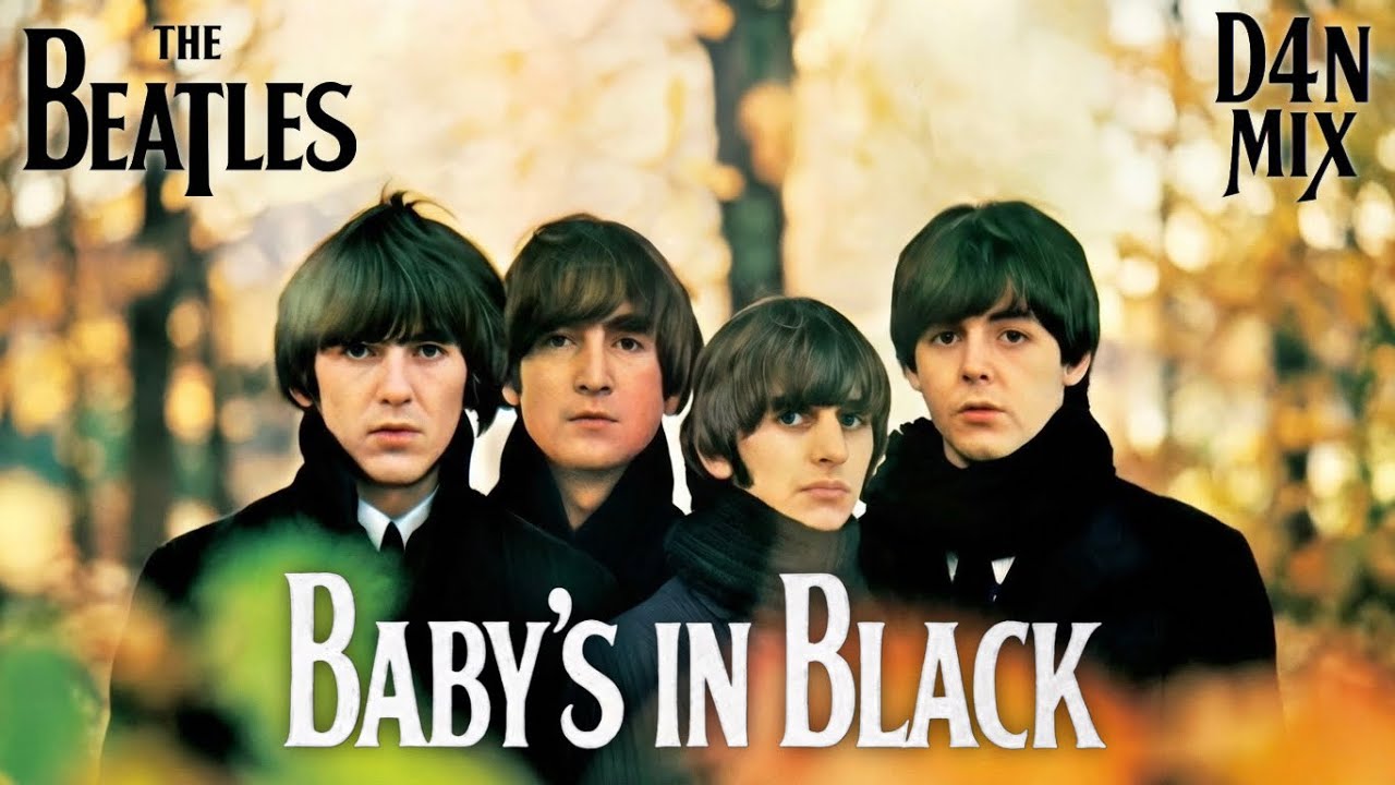 The Beatles – Baby’s In Black (2026 D4N Mix)