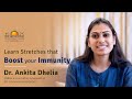 Stretches to boost your immunity  dr ankita dhelia