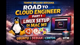 Road to Cloud Engineer | Part 1: Linux Setup di Mac M1 (Ubuntu, Debian, CentOS) UTM  | 2026
