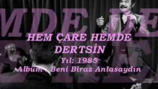 Video thumbnail of "ORHAN GENCEBAY | HEM ÇARE HEMDE DERTSİN"