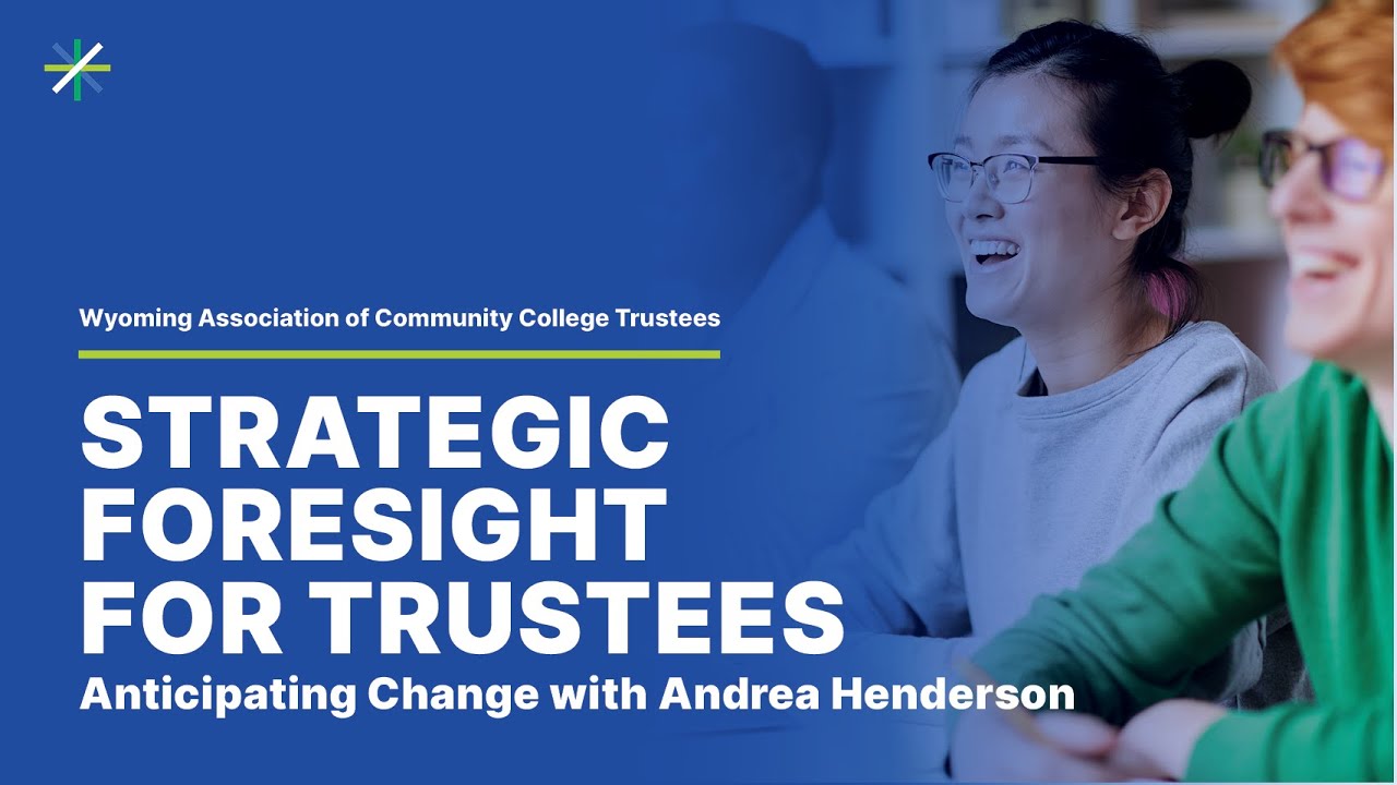 Strategic Foresight for Trustees - Anticipating Change with Andrea Henderson – Aug 2025