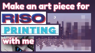 Make an art piece for RISO PRINTING with me :)