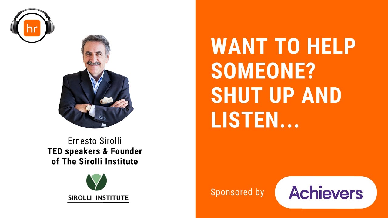 want to help someone? Shut up and Listen...