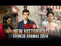 Top 10 new historical chinese dramas 2024  chinese historical drama series eng sub