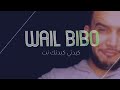 Wail BiBo Nouvelle Music KeBedti Kebedtek Nti كـبدتي كبدتك نت