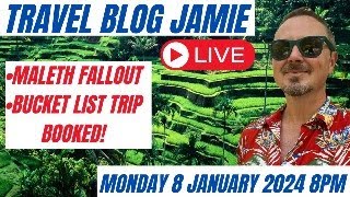 Monday Night LIVE with Travel Blog Jamie - Maleth Fallout & Bucket List Trip Booked = 8 Jan 2024