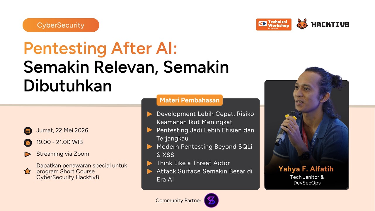Hacktiv8 Technical Workshop: Pentesting After AI: Semakin Relevan, Semakin Dibutuhkan
