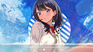 Tiësto & Dzeko ft. Preme & Post Malone Jackie chan - nightcore