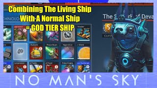 No Man's Sky Combining The Living Ship With A Normal Ship = GOD TIER SHIP