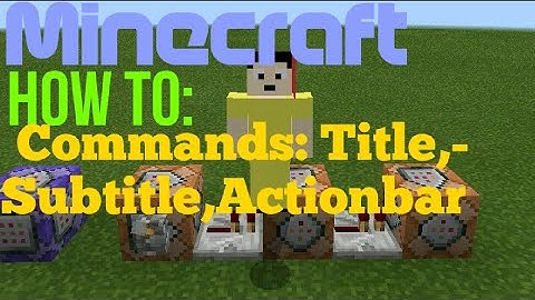 Minecraft How To: Commands Title,Subtitle,Actionbar