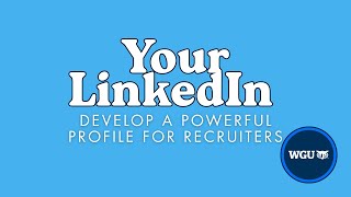 Developing A Powerful LinkedIn Profile (Aug 2025)