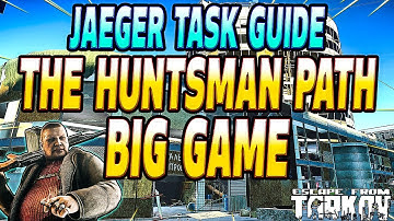 The Huntsman Path Big Game - Jaeger Task Guide - Escape From Tarkov