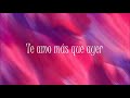 Te Amo Más Que Ayer-Ha-Ash (Letra)