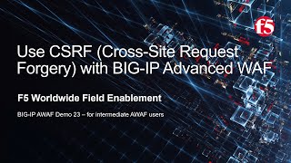 BIG-IP AWAF Demo 23 - Use CSRF Protection with F5 BIG-IP Adv WAF (formerly ASM)