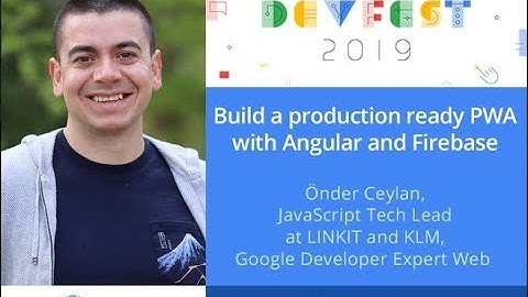 Build a production ready PWA with Angular. Önder Ceylan, KLM