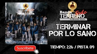 BANDA TODO TERRENO | TERMINAR POR LO SANO || @MusicFM_Letras ||