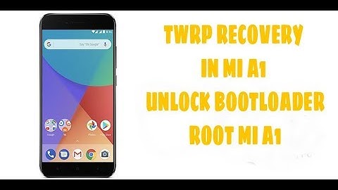 How to install TWRP Recovery in  MiA1 | Unlock bootloader | Root with  Magisk | 2018