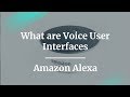 What are Voice User Interfaces by Amazon Alexa Senior PM