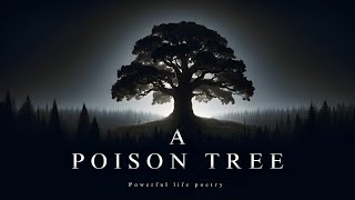 A Poison Tree - William Blake (Powerful Life Poetry) | William Blake