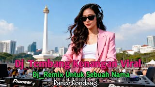 DJ Untuk Sebuah Nama Remix Full Bass 🔥 Lagu Kenangan Viral 2026