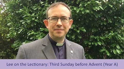Lee on the Lectionary: 3rd Sunday before Advent (Year A)