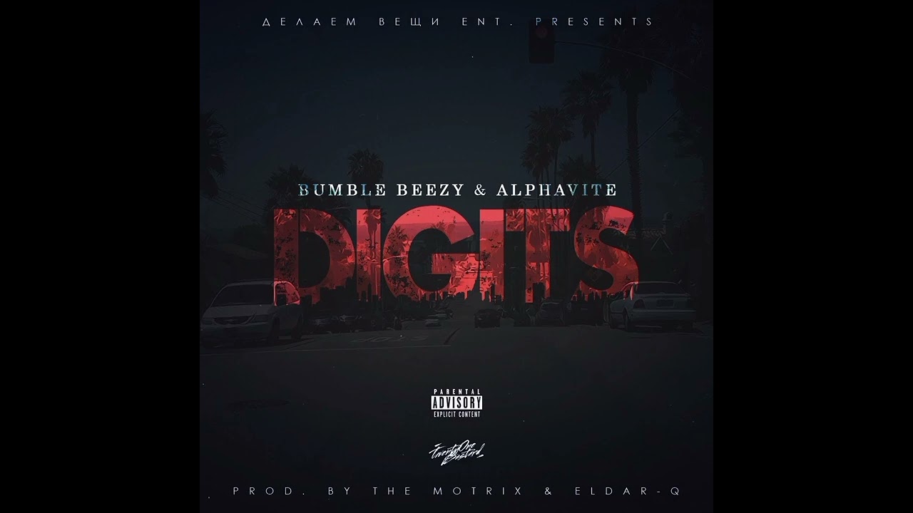 Bumble Beezy, ALPHAVITE - Digits (prod. by The Motrix, Eldar-Q, Sonny Gerstner)