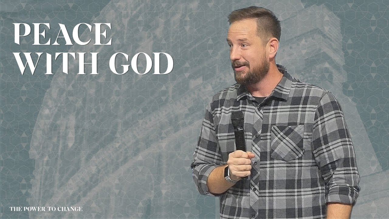 Peace With God | The Power to Change: Part 4 | Journey Church