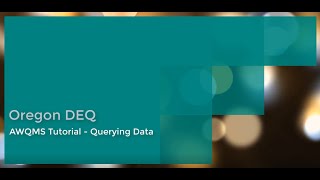 AWQMS Tutorial #3 - Querying Data