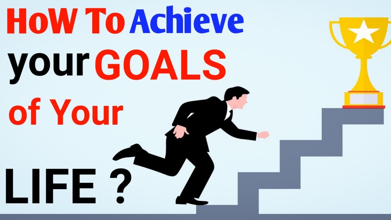 how to achieve your goals | goal setting | motivational | five minutes ...