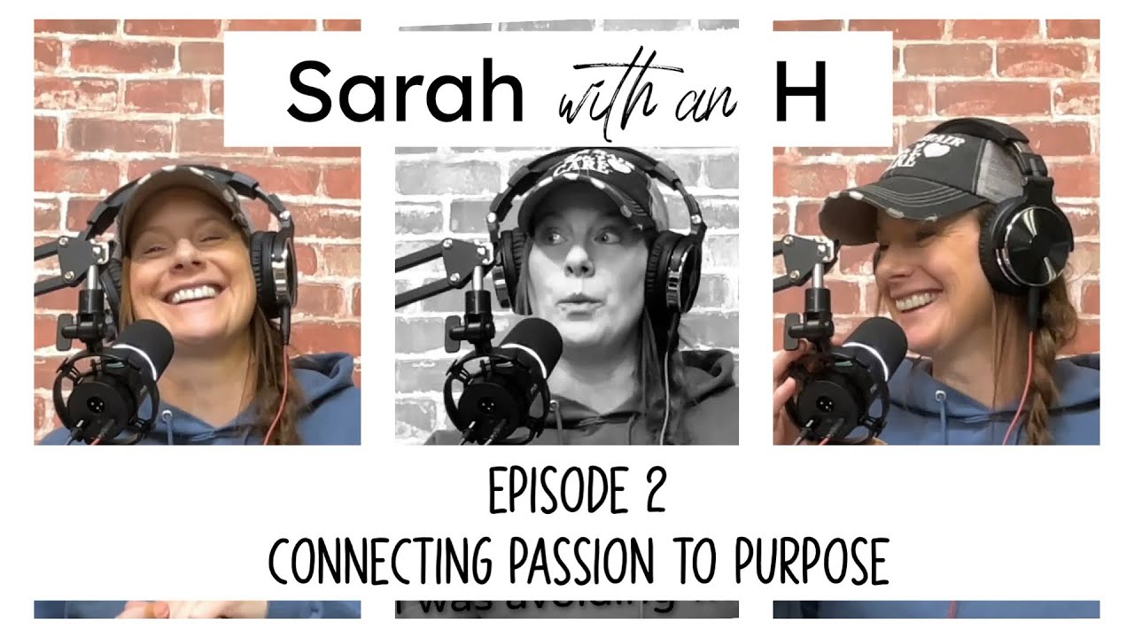 Ep 2 | Connecting Passion to Purpose 