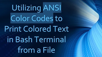 Utilizing ANSI Color Codes to Print Colored Text in Bash Terminal from a File